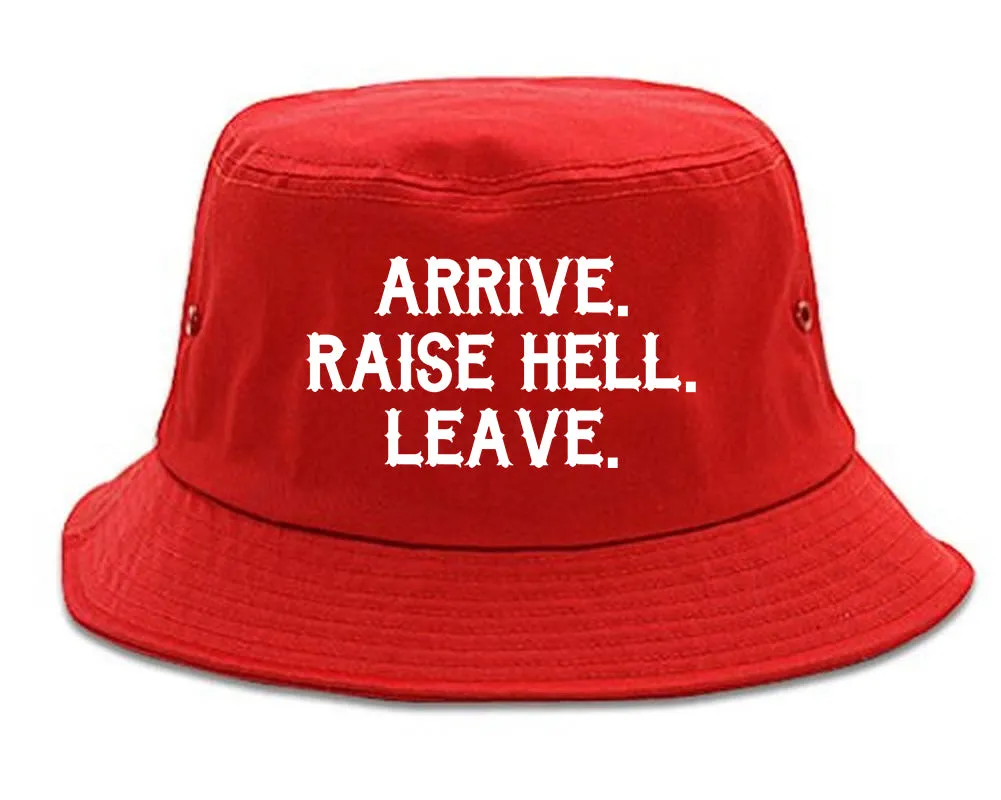 Arrive Raise Hell Leave Mens Bucket Hat