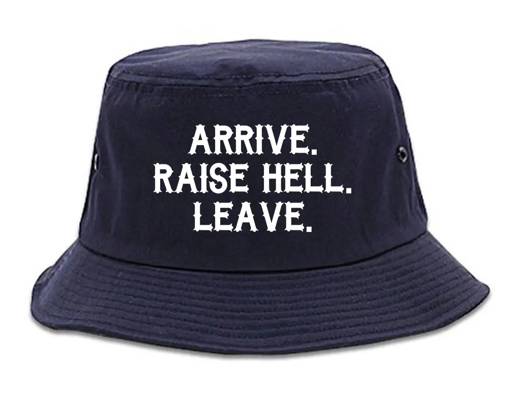 Arrive Raise Hell Leave Mens Bucket Hat